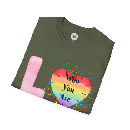 Love Who You Are T-Shirt