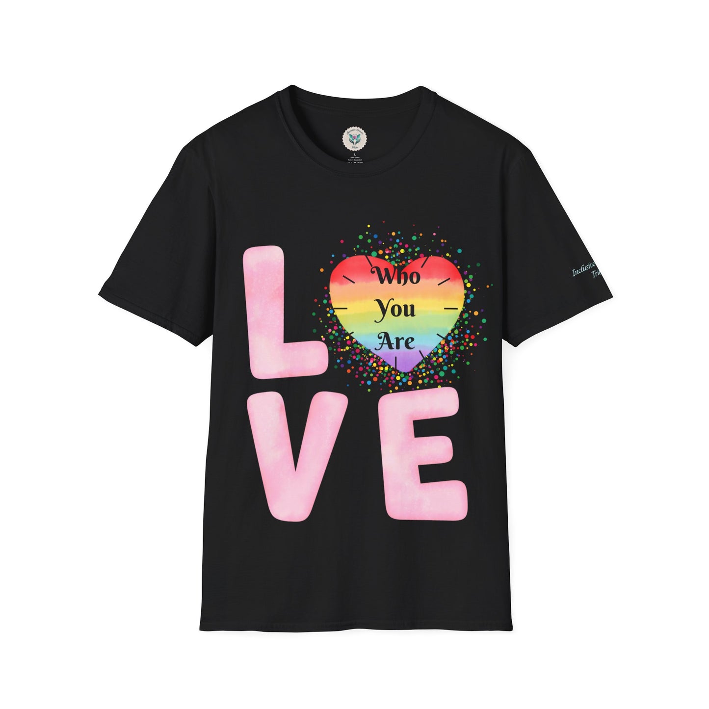 Love Who You Are T-Shirt