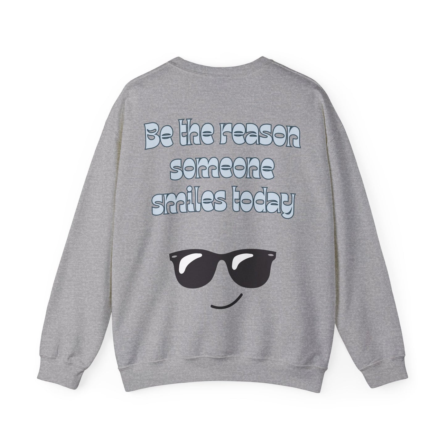 Be the Reason Someone Smiles Today Sweatshirt