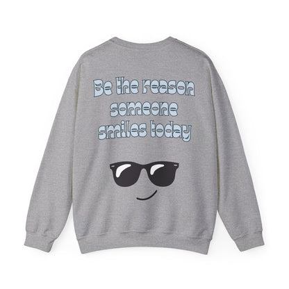 Be the Reason Someone Smiles Today Sweatshirt