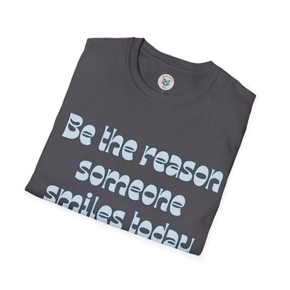 Be the Reason Someone Smiles Today T-Shirt