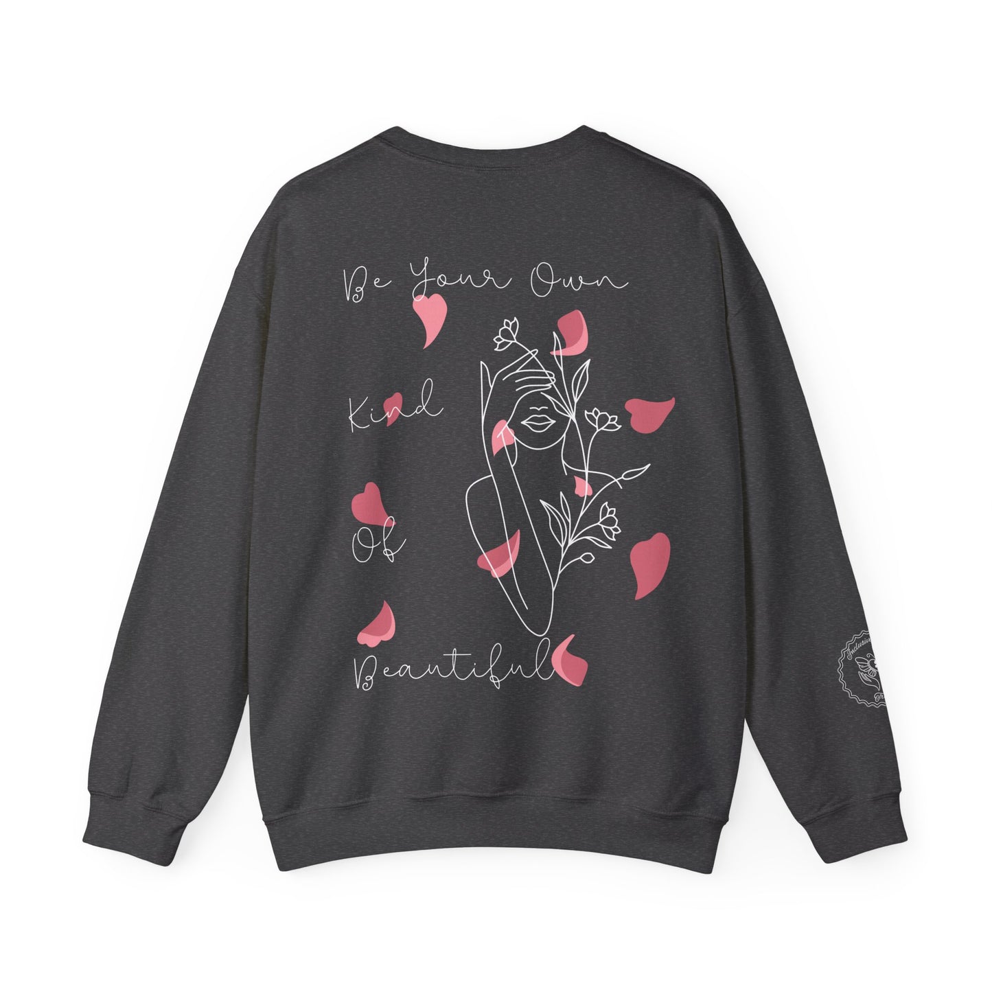 Be Your Own Kind of Beautiful Sweatshirt
