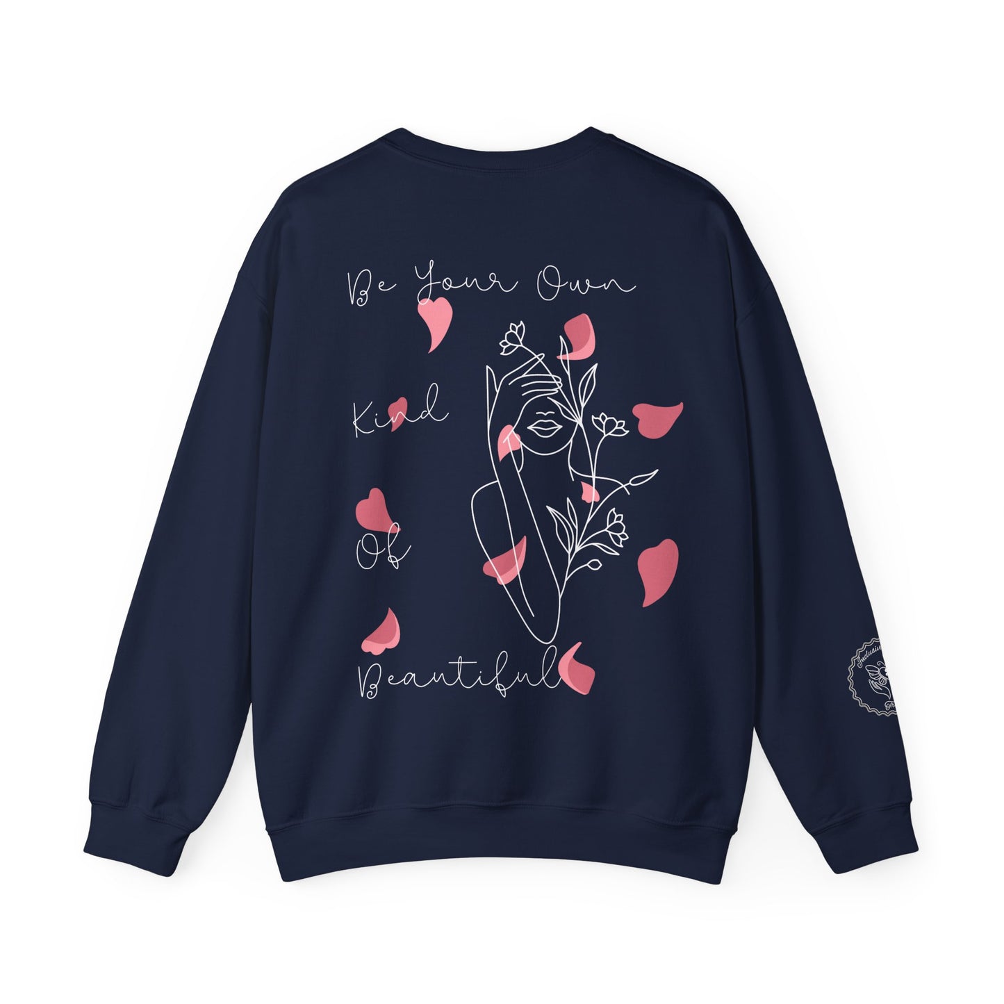 Be Your Own Kind of Beautiful Sweatshirt