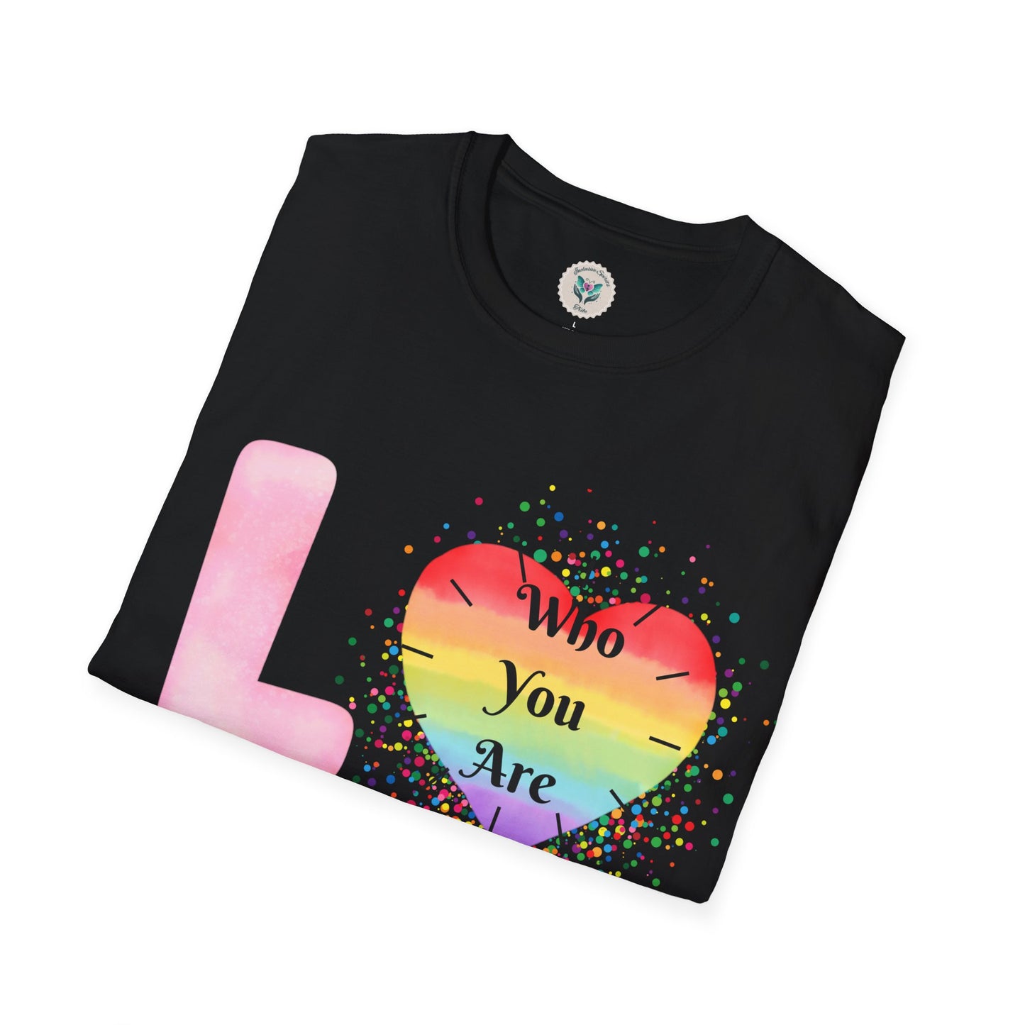 Love Who You Are T-Shirt