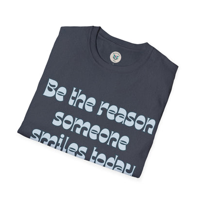 Be the Reason Someone Smiles Today T-Shirt