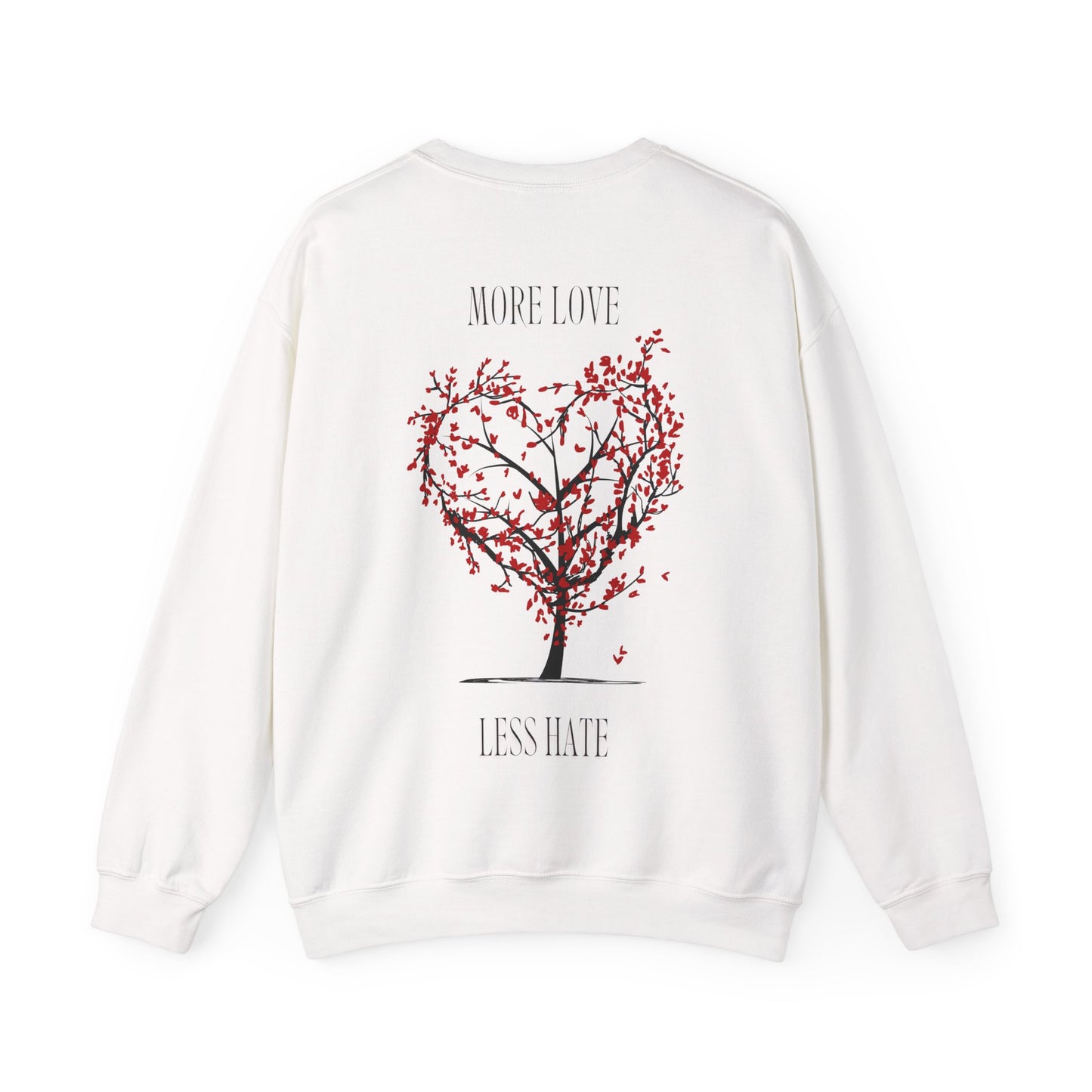 More Love Less Hate Sweatshirt