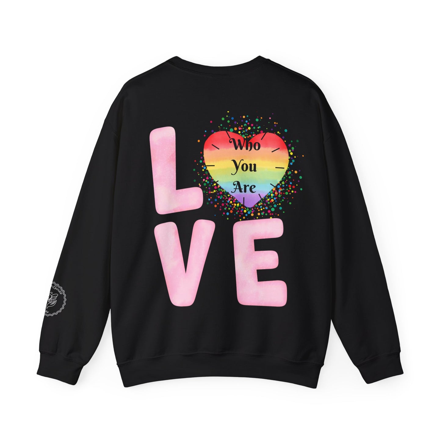 Love Who You Are Sweatshirt