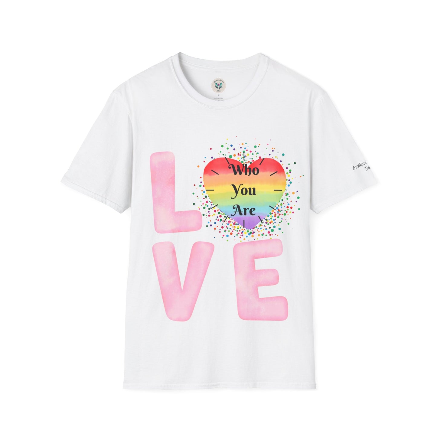Love Who You Are T-Shirt