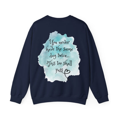 You Never Have The Same Day Twice Crewneck Sweatshirt