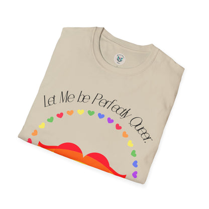 Let Me Be Perfectly Queer - Love is Love T-Shirt