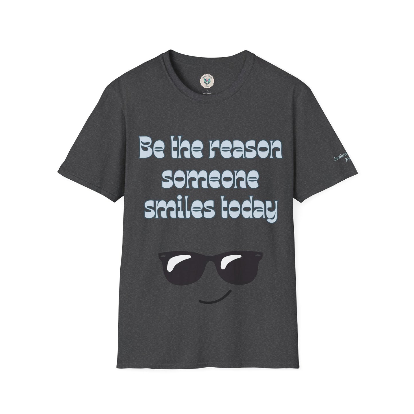 Be the Reason Someone Smiles Today T-Shirt