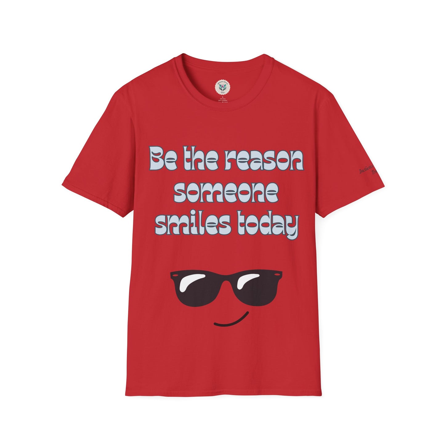 Be the Reason Someone Smiles Today T-Shirt