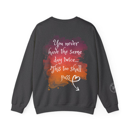 You Never Have The Same Day Twice Crewneck Sweatshirt