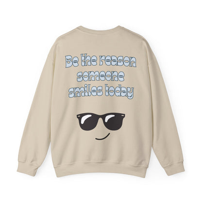 Be the Reason Someone Smiles Today Sweatshirt