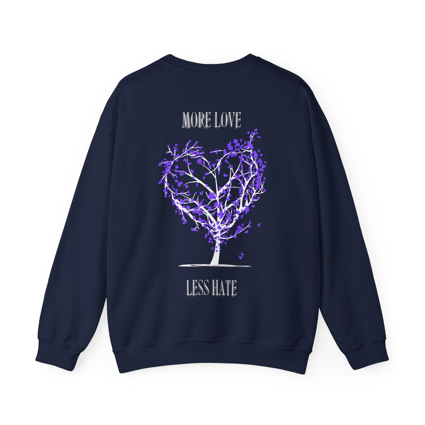 More Love Less Hate Sweatshirt