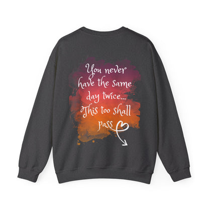 You Never Have The Same Day Twice Crewneck Sweatshirt