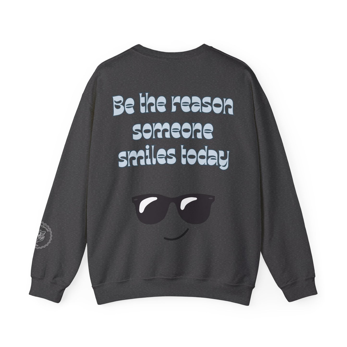 Be the Reason Someone Smiles Today Sweatshirt