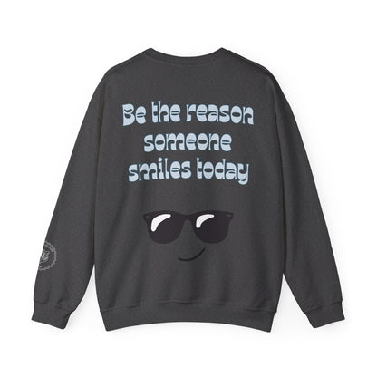 Be the Reason Someone Smiles Today Sweatshirt