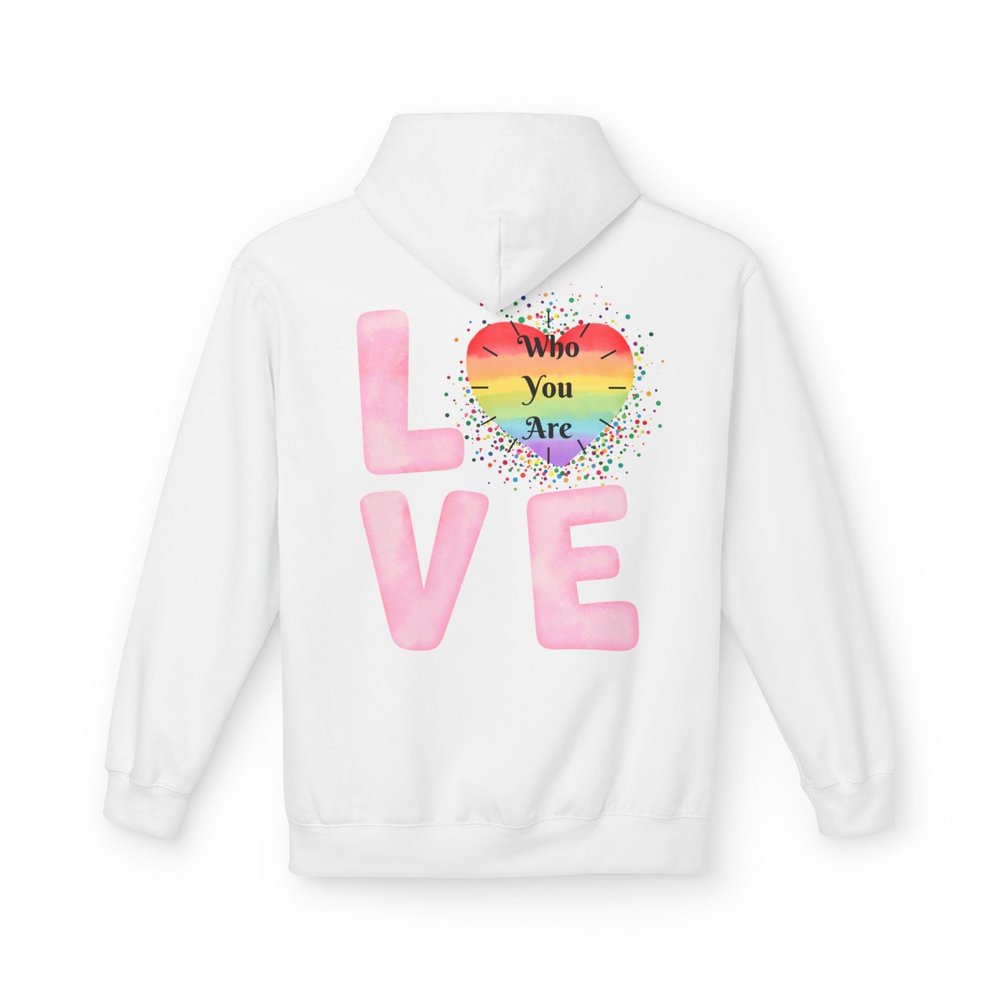 Love Who You Are Rainbow Hoodie