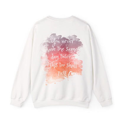 You Never Have The Same Day Twice Crewneck Sweatshirt