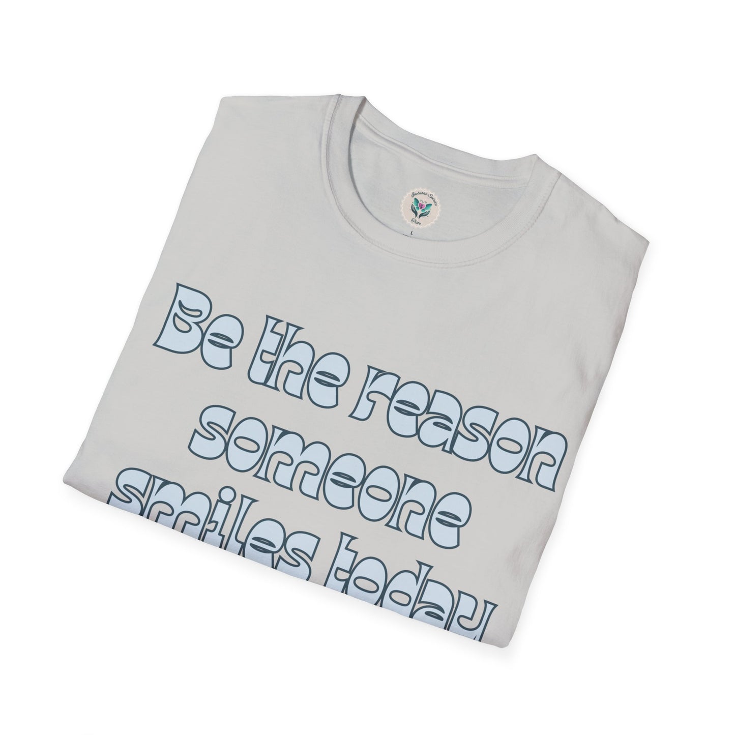 Be the Reason Someone Smiles Today T-Shirt