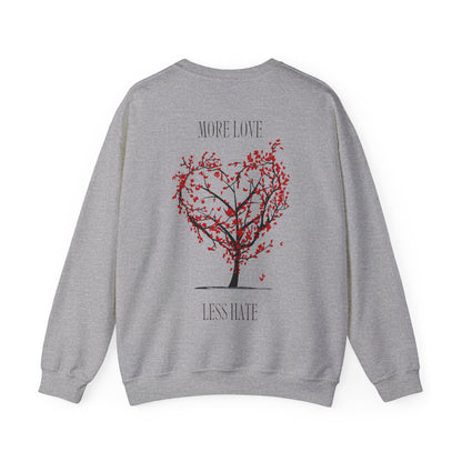 More Love Less Hate Sweatshirt